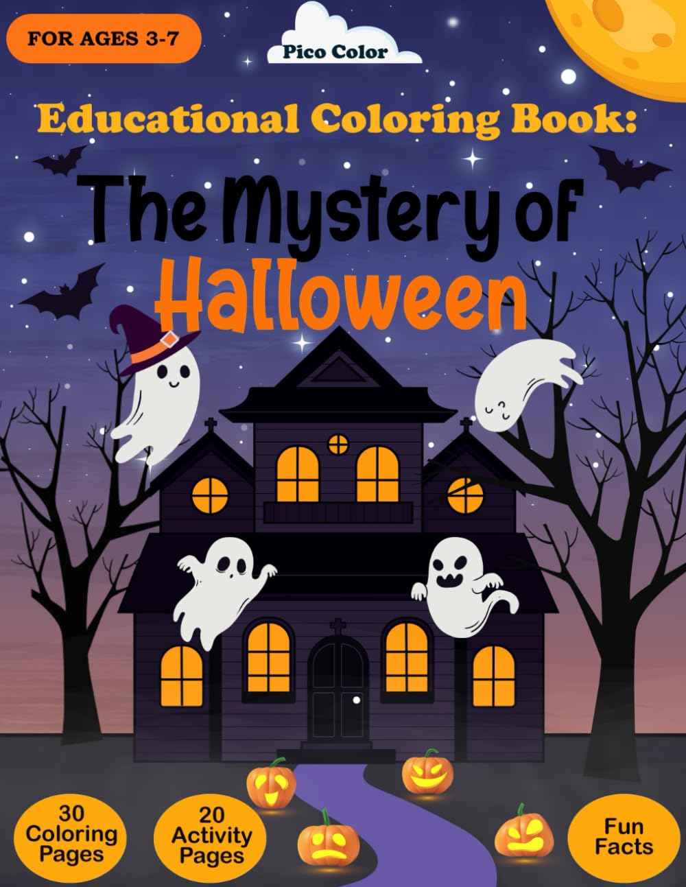 The Mystery of Halloween: Educational Coloring and Activity Book with Fun Halloween Games, Mazes, and Spooky Facts for Kids Ages 3β7