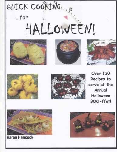 Quick Cooking for Halloween: Over 130 Recipes to serve at the Annual Halloween BOO-ffet!