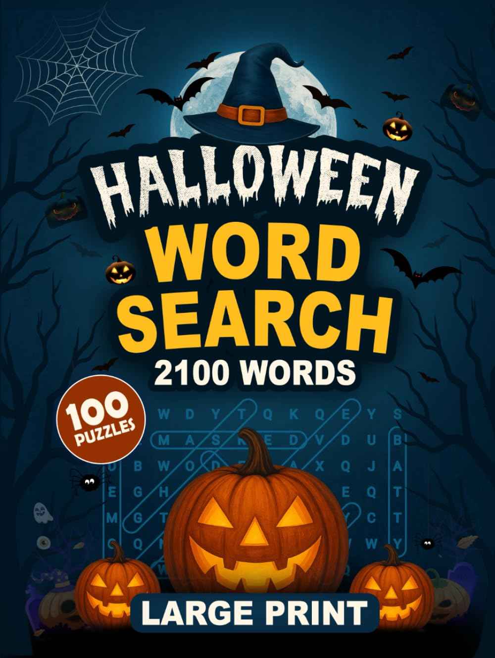Halloween Word Search: 100 Large Print Puzzles with 2100 Spooky & Fun Words to Celebrate the Magic of Halloween