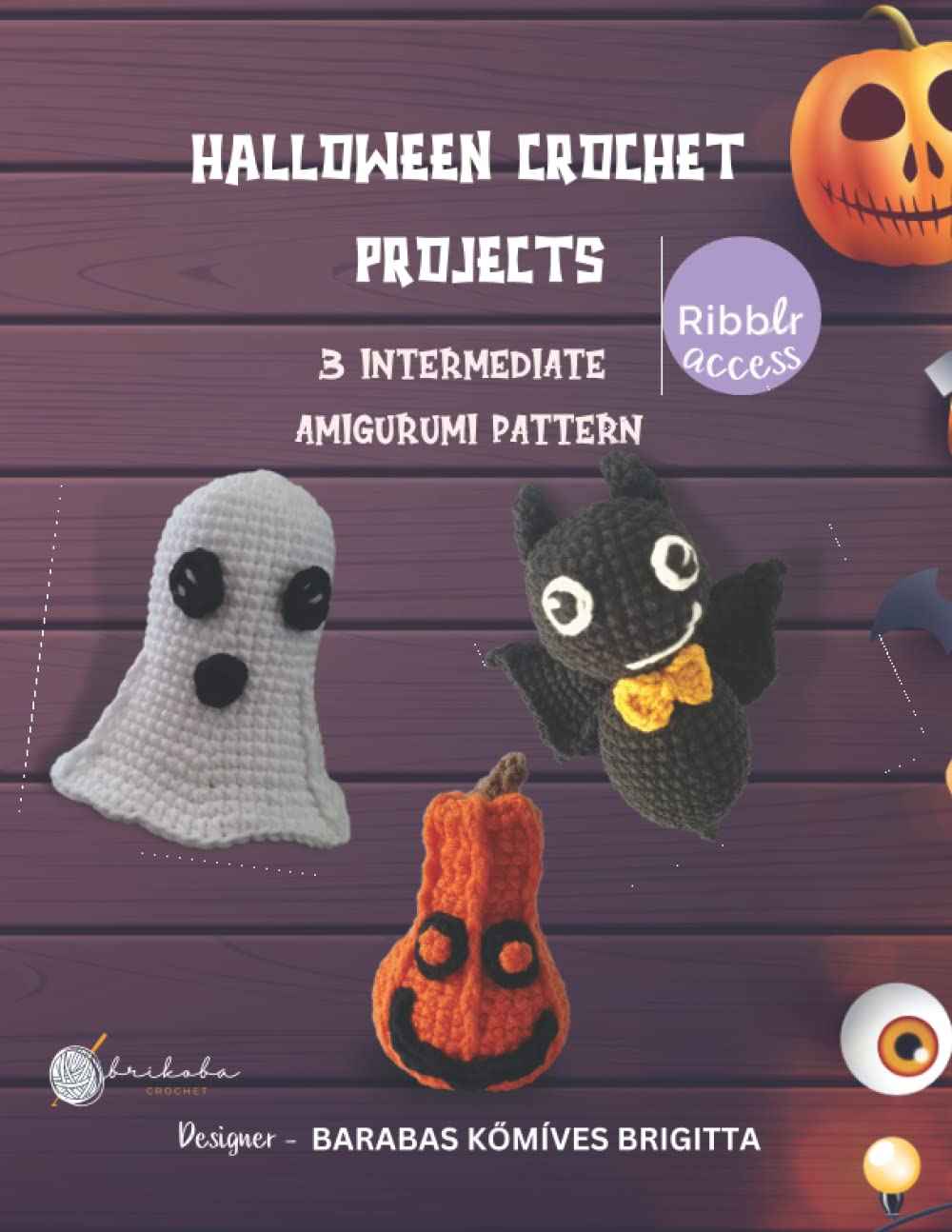 Halloween Crochet Projects: Crochet Pattern Book, Halloween Decoration, DIY, Intermediate Crochet, Halloween Crochet Pattern, Cute Amigurumi
