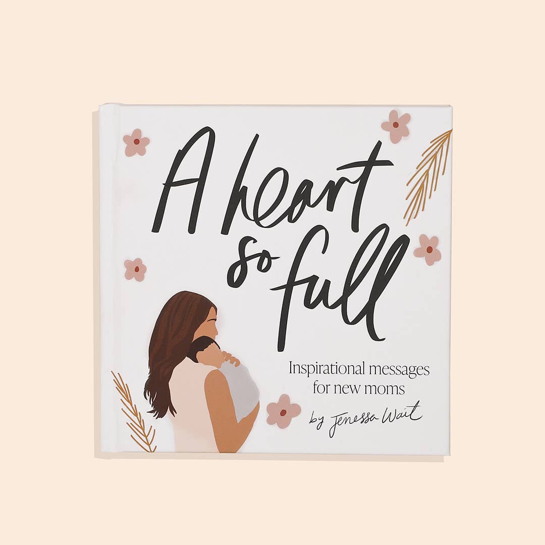 Paige Tate & Co. - A Heart So Full: Inspirational Messages for New Moms - Ages 0+