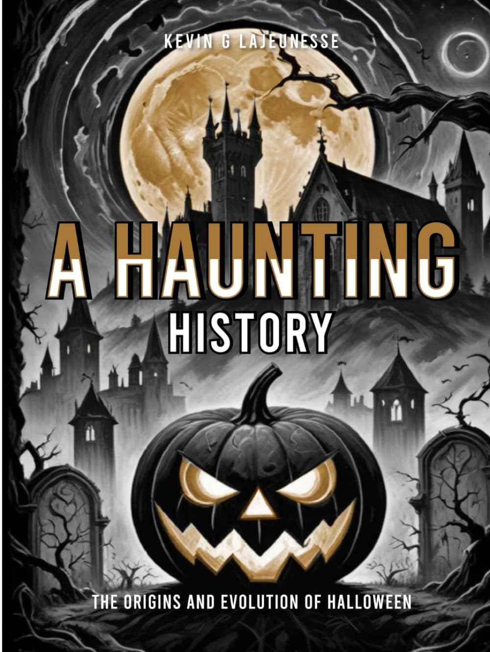 A HAUNTING HISTORY: The Origins And Evolution of Halloween
