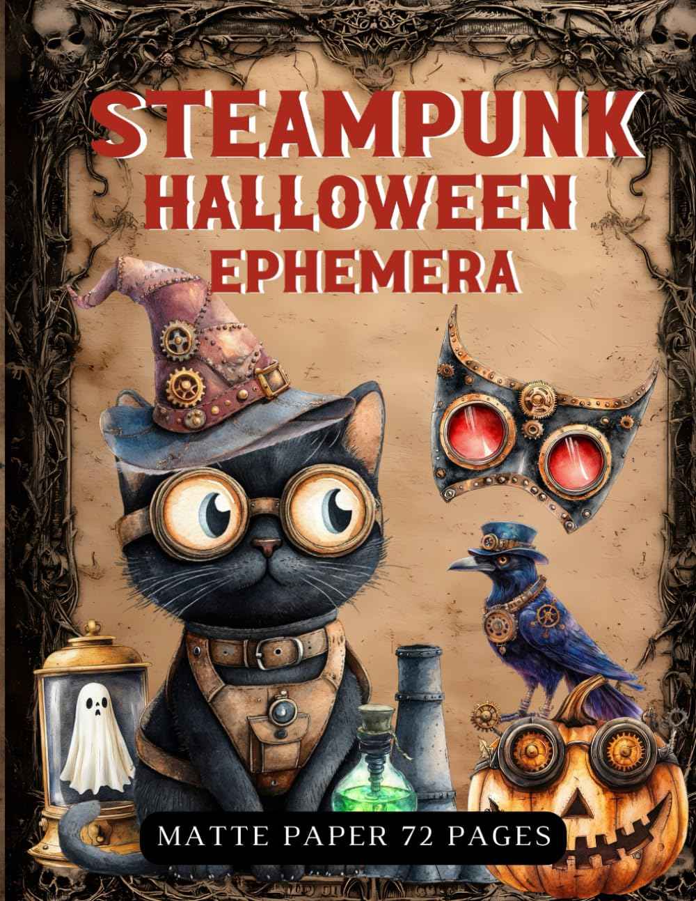 Steampunk Halloween Ephemera Book: High Quality Images Of Animals, For Paper Crafts, Collage Art, and More. (Matte Paper)