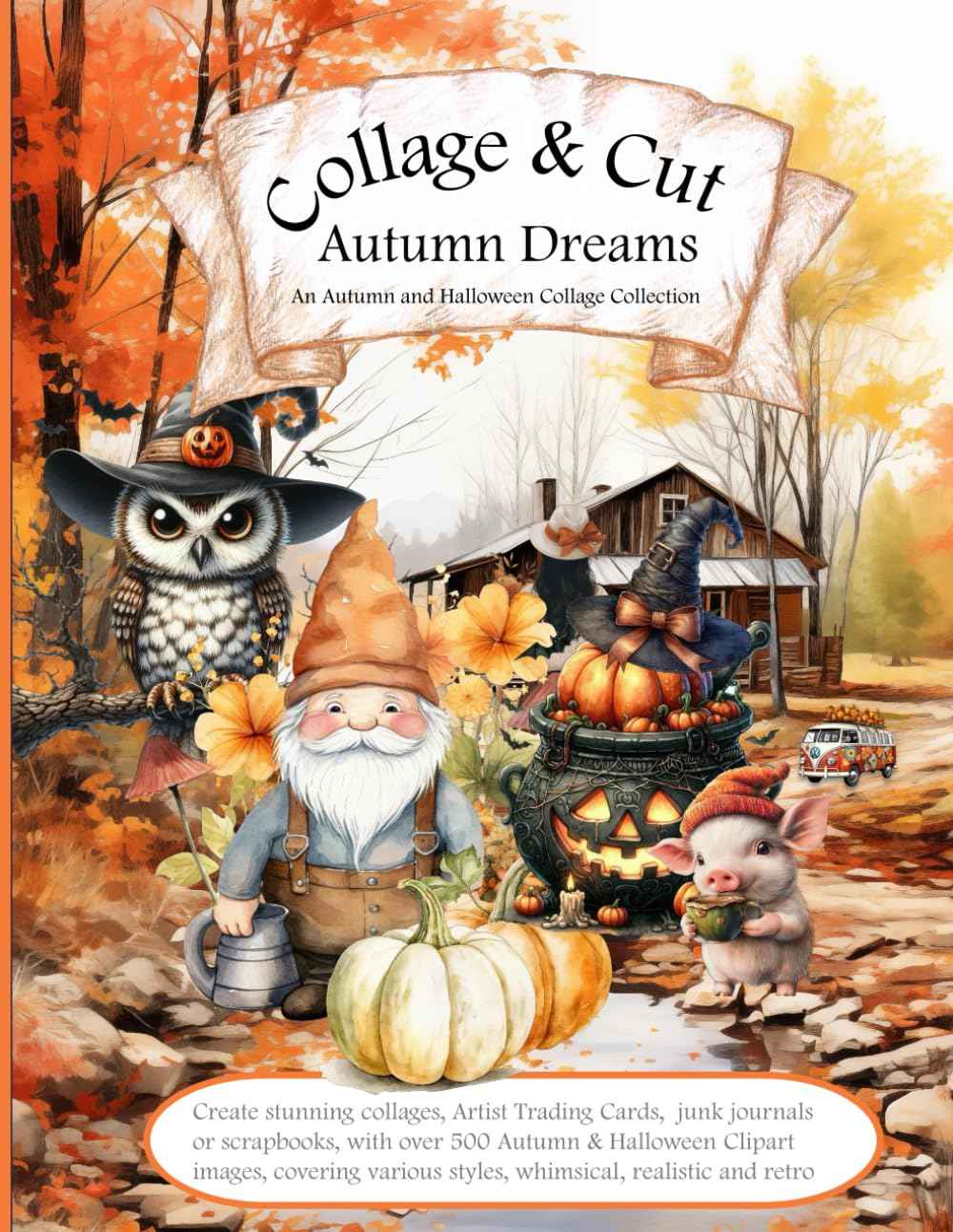 Collage & Cut Autumn Dreams: An Autumn and Halloween Collage Collection