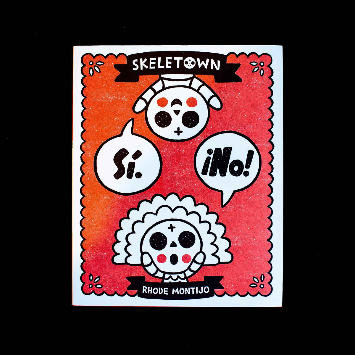Skeletown: Sí. ¡No!: A Funny Friendship Story for Dia De Los Muertos And Halloween―for English or Spanish-Speaking Kids Ages 4-8